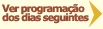 Ver programação dos dias seguintes