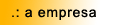 A EMPRESA